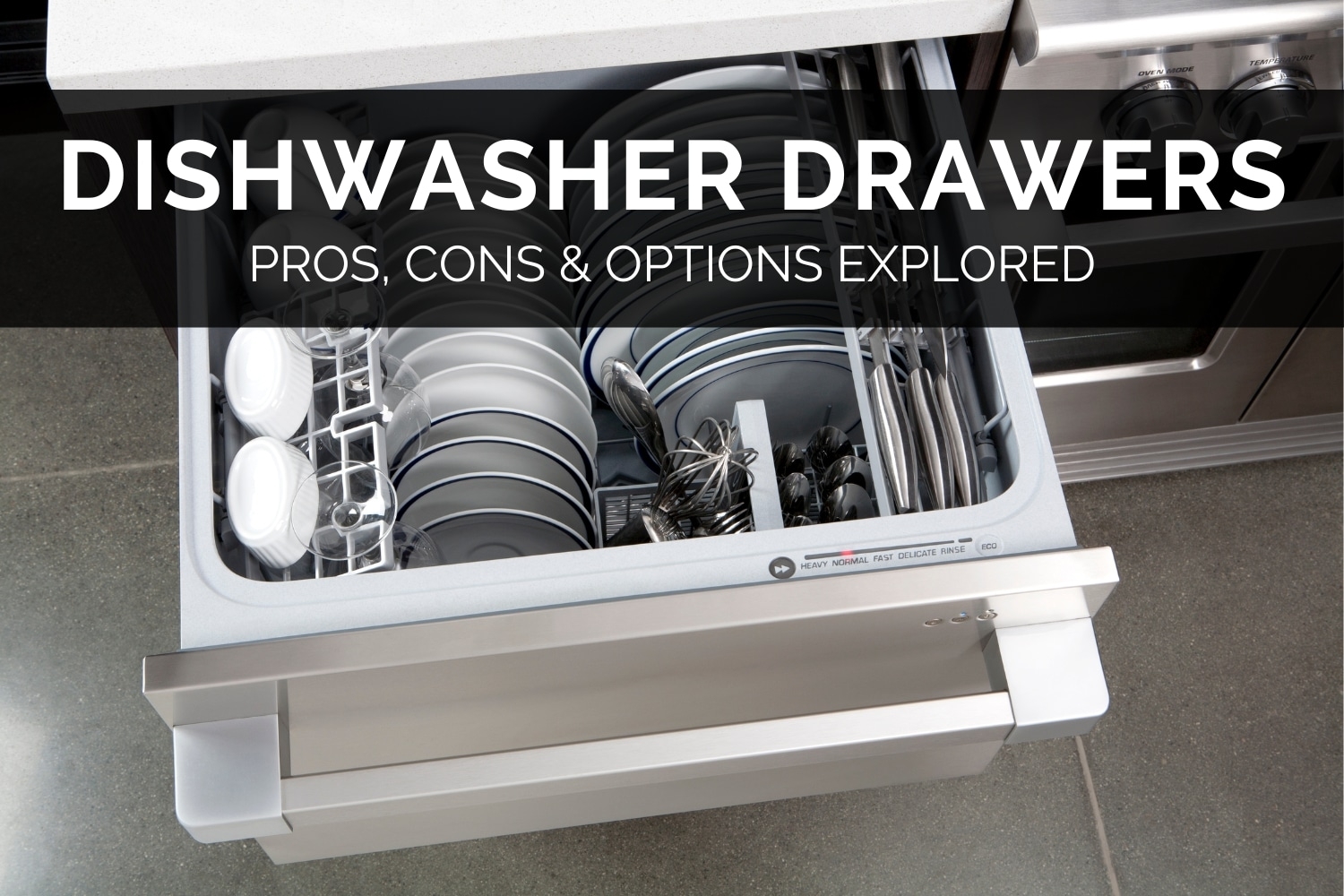 Dishwasher Drawers Pros Cons U0026 Options Explored