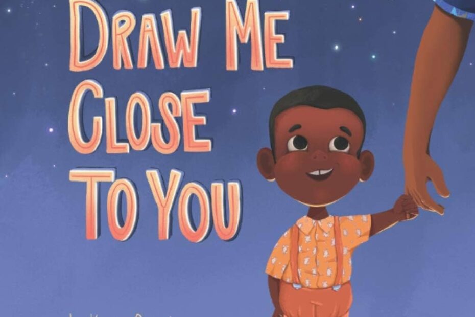 Draw Me Close To You