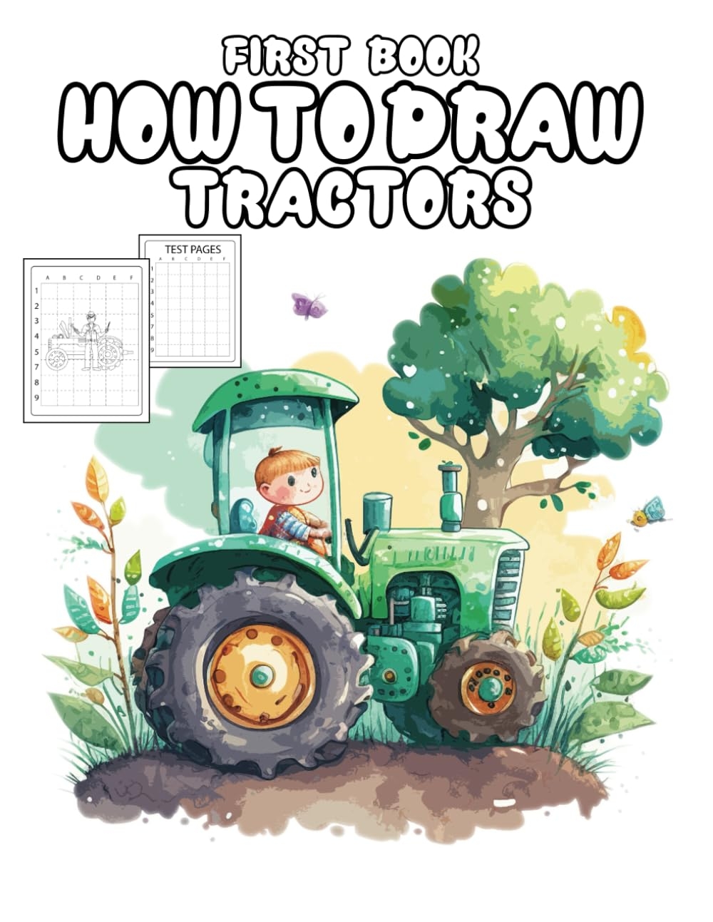 First Book How To Draw Tractors Step by Step Way To Draw Tractor Tractor Coloring And Activitie Book For Kids And Toddlers Towle Traci 