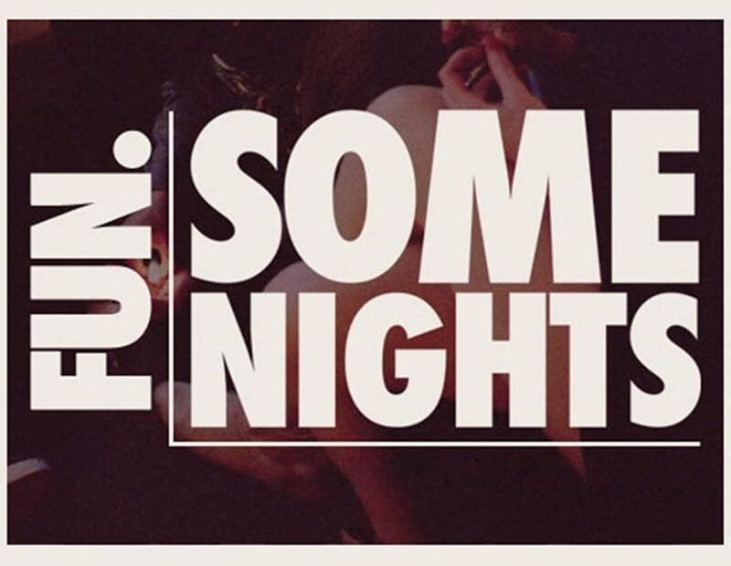 Fun Some Nights Lyrics Genius Lyrics