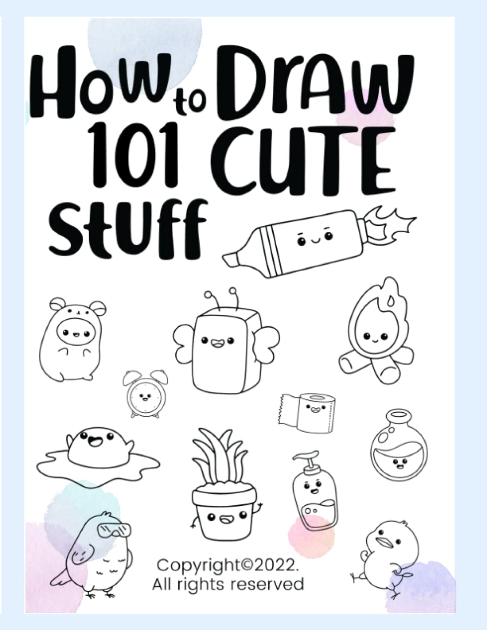 HOW TO DRAW 101 CUTE STUFF Let s Learn To Draw Together 