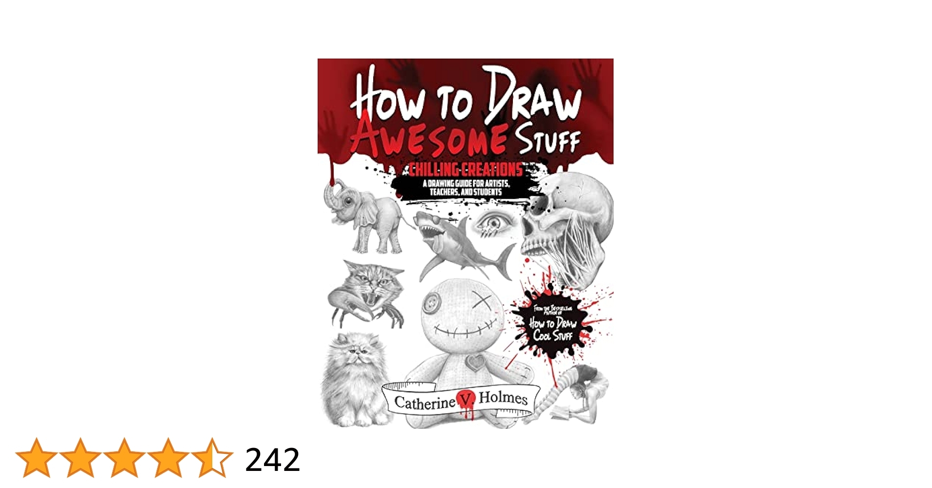 How To Draw Awesome Stuff Chilling Creations A Drawing Guide For Artists Teachers And Students How To Draw Cool Stuff Holmes Catherine V 9781956769807 Amazon Books