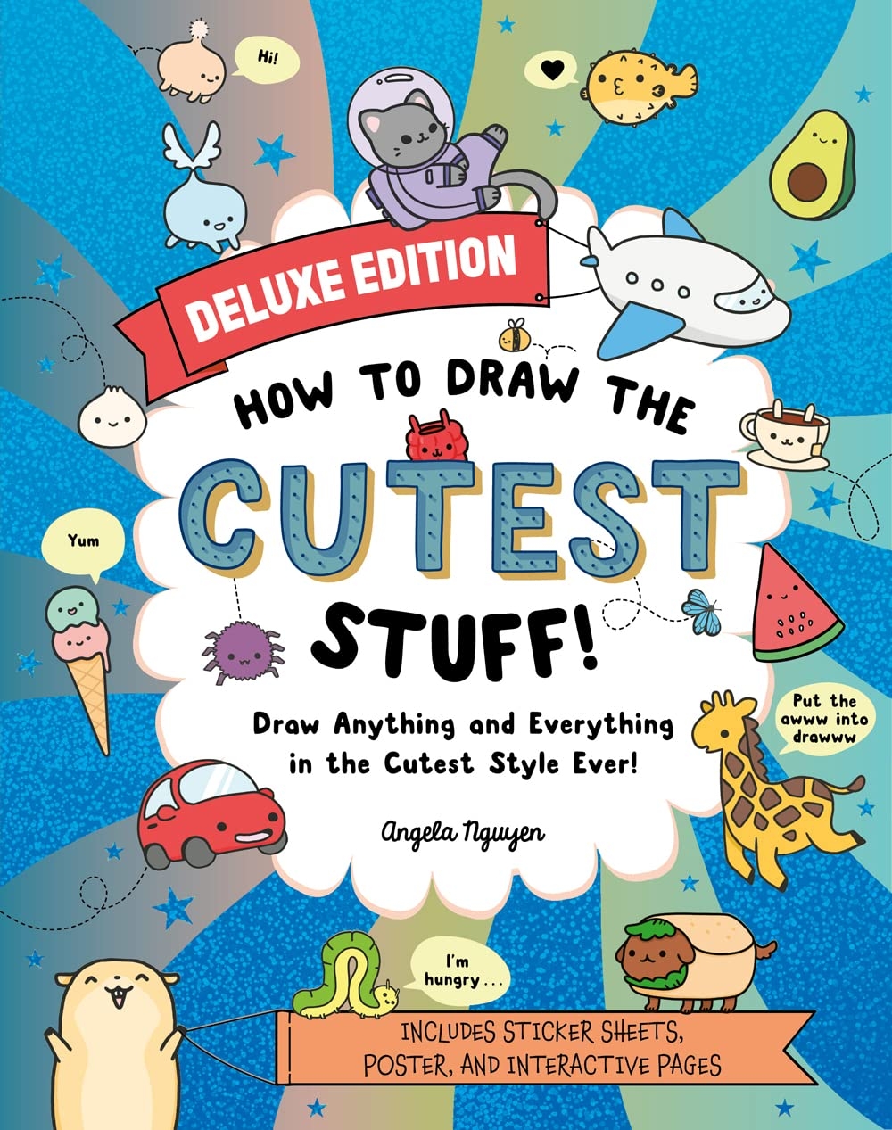 How To Draw The Cutest Stuff Deluxe Edition Draw Anything And 