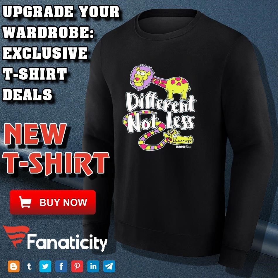 Trent Landreth Different Not Less Drawings By Trent Shirt Hoodie 